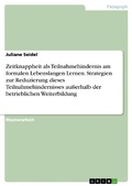 Cover: Zeitknappheit als Teilnahmehindernis am formalen Lebenslangen Lernen. Strategien zur Reduzierung dieses Teilnahmehindernisses au&szlig;erhalb der betrieblichen Weiterbildung - GRIN Verlag