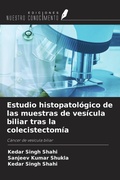 Cover: Estudio histopatol&oacute;gico de las muestras de ves&iacute;cula biliar tras la colecistectom&iacute;a - Ediciones Nuestro Conocimiento