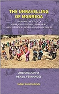 Cover: Unravelling Of MGNREGA (A Comparative Study Of Bihar, Chhattisgarh, Jharkhand, Madhya Pradesh, Odisha And Uttar Pradesh) - Gyan Publishing House