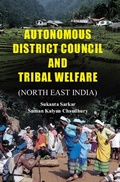 Cover: Autonomous District Council And Tribal Welfare - Kalpaz Publications