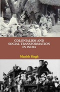 Cover: Colonialism and Social Transformation in India - Kalpaz Publications