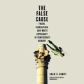 Cover: The False Cause - Blackstone Publishing