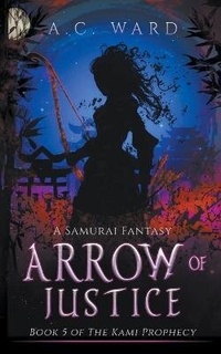 Enlarge image Cover: Arrow of Justice - A.C. Ward