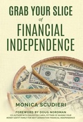 Cover: Grab Your Slice of Financial Independence - Grab Your Slice, LLC