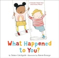 Cover: What Happened to You? - Little, Brown Books for Young Readers
