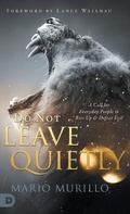 Cover: Do Not Leave Quietly - Destiny Image Incorporated