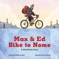 Cover: Max and Ed Bike to Nome - Alaska Northwest Books