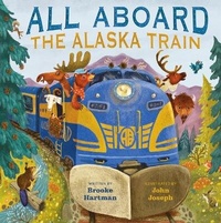 Enlarge image Cover: All Aboard the Alaska Train - Alaska Northwest Books
