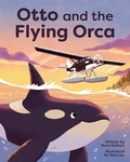Cover: Otto and the Flying Orca - West Margin Press