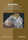 Cover: Apatites (Structure, Characterization and Applications): Scientific and Technological Perspectives - Murphy & Moore Publishing