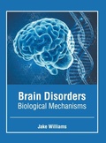 Cover: Brain Disorders: Biological Mechanisms - Murphy & Moore Publishing