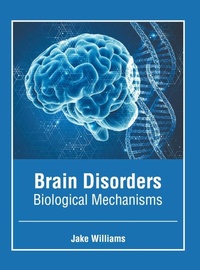 Enlarge image Cover: Brain Disorders: Biological Mechanisms - Murphy & Moore Publishing