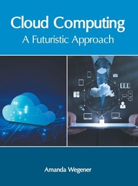 Abbildung von: Cloud Computing: A Futuristic Approach - Murphy & Moore Publishing