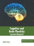 Cover: Cognitive and Brain Plasticity: Current Research - Murphy & Moore Publishing