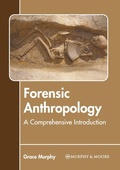 Cover: Forensic Anthropology: A Comprehensive Introduction - Murphy & Moore Publishing