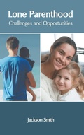 Cover: Lone Parenthood: Challenges and Opportunities - Murphy & Moore Publishing