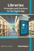 Cover: Libraries: Principles and Practices for the Digital Age - Murphy & Moore Publishing