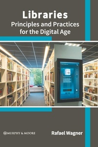 Enlarge image Cover: Libraries: Principles and Practices for the Digital Age - Murphy & Moore Publishing