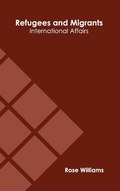 Cover: Refugees and Migrants: International Affairs - Murphy & Moore Publishing