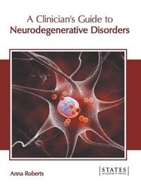 Enlarge image Cover: A Clinician's Guide to Neurodegenerative Disorders - States Academic Press