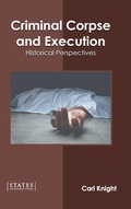 Cover: Criminal Corpse and Execution: Historical Perspectives - States Academic Press