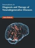 Cover: Innovations in Diagnosis and Therapy of Neurodegenerative Diseases - States Academic Press