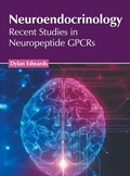 Cover: Neuroendocrinology: Recent Studies in Neuropeptide Gpcrs - States Academic Press