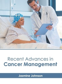 Enlarge image Cover: Recent Advances in Cancer Management - States Academic Press