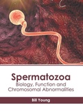 Cover: Spermatozoa: Biology, Function and Chromosomal Abnormalities - States Academic Press
