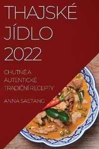 Abbildung von: Thajske Jidlo 2022 - ANNA SAETANG