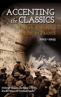 Cover: Accenting the Classics: Editing European Music in France, 1915-1925 - Boydell & Brewer