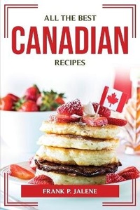Abbildung von: All the Best Canadian Recipes - Frank P. Jalene