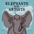 Cover: Elephants Are Not Artists - Lawley Enterprises LLC