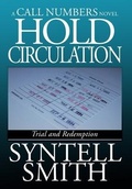 Cover: Hold Circulation - A Call Numbers Novel - Syntell Smith Publishing