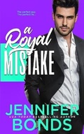 Cover: A Royal Mistake - Jennifer Bonds