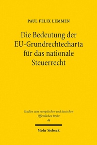 Abbildung von: Die Bedeutung der EU-Grundrechtecharta fuer das nationale Steuerrecht - Mohr Siebeck