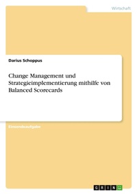 Abbildung von: Change Management und Strategieimplementierung mithilfe von Balanced Scorecards - GRIN Verlag