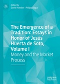 Cover: The Emergence of a Tradition: Essays in Honor of Jes&uacute;s Huerta de Soto, Volume I - Palgrave Macmillan