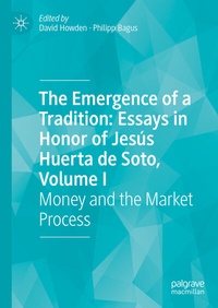 Abbildung von: The Emergence of a Tradition: Essays in Honor of Jesús Huerta de Soto, Volume I - Palgrave Macmillan