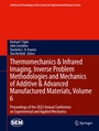 Cover: Thermomechanics & Infrared Imaging, Inverse Problem Methodologies and Mechanics of Additive & Advanced Manufactured Materials, Volume 6 - Springer