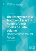Cover: The Emergence of a Tradition: Essays in Honor of Jes&uacute;s Huerta de Soto, Volume I - Palgrave Macmillan