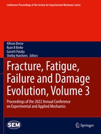 Enlarge image Cover: Fracture, Fatigue, Failure and Damage Evolution, Volume 3 - Springer