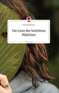 Cover: Die Liste der beliebten M&auml;dchen. Life is a Story - story.one - story.one publishing