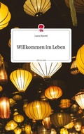 Cover: Willkommen im Leben. Life is a Story - story.one - story.one publishing