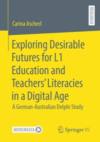 Abbildung von: Exploring Desirable Futures for L1 Education and Teachers' Literacies in a Digital Age - Springer VS