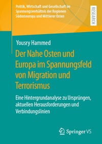 Abbildung von: Der Nahe Osten und Europa im Spannungsfeld von Migration und Terrorismus - Springer VS