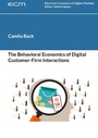 Cover: The Behavioral Economics of Digital Customer-Firm Interactions - Electronic Commerce & Digital Markets