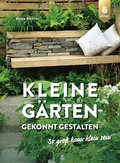 Cover: Kleine G&auml;rten gekonnt gestalten. So gro&szlig; kann klein sein. - Verlag Eugen Ulmer