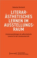 Cover: Literar&auml;sthetisches Lernen im Ausstellungsraum - transcript