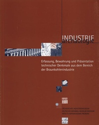 Abbildung von: Erfassung, Bewahrung und Präsentation technischer Denkmale aus dem Bereich der Braunkohlenindustrie - Mitteldeutscher Verlag